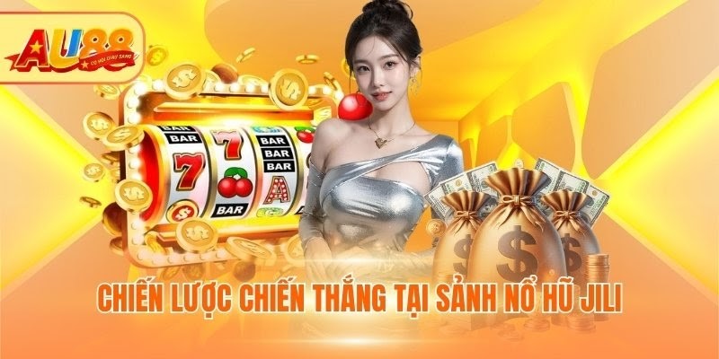 Chiến lược đánh bại Sảnh Nổ hũ JILI