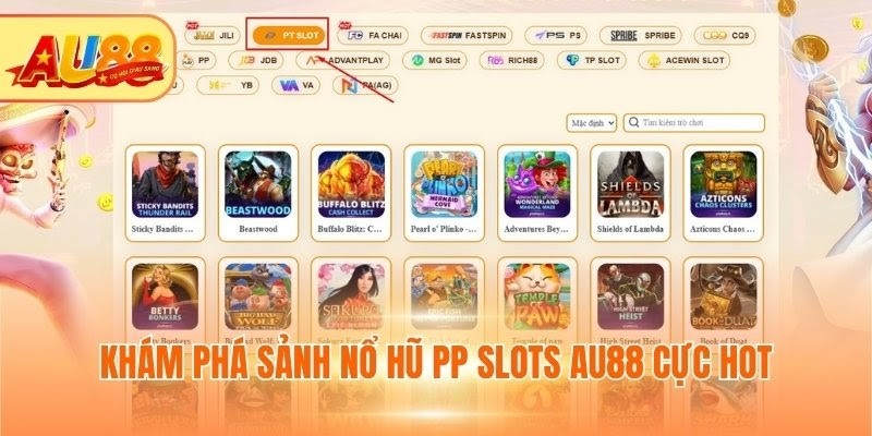 Khám phá sảnh Nổ hũ PP Slots AU88 cực hot