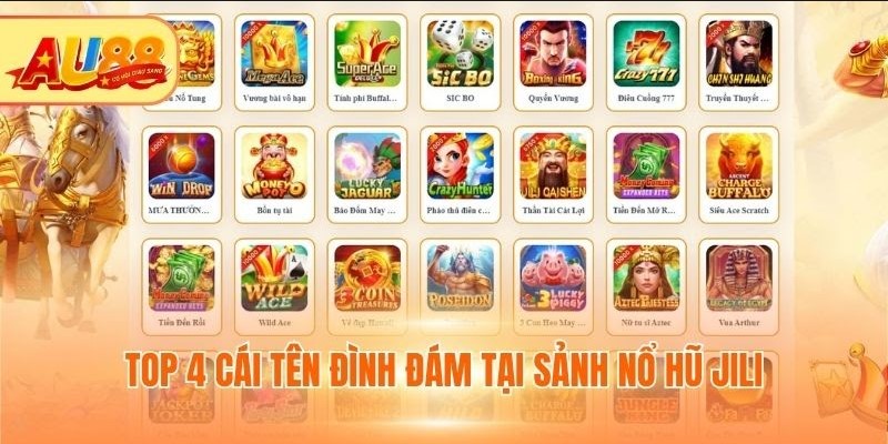 Top 4 cái tên đình đám tại Sảnh Nổ hũ JILI